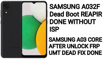 SAMSUNG A03 CORE AFTER UNLOCK FRP UMT DEAD SAMSUNG A032F DEAD BOOT REPAIR DONE WITH AMT TOOL 100%