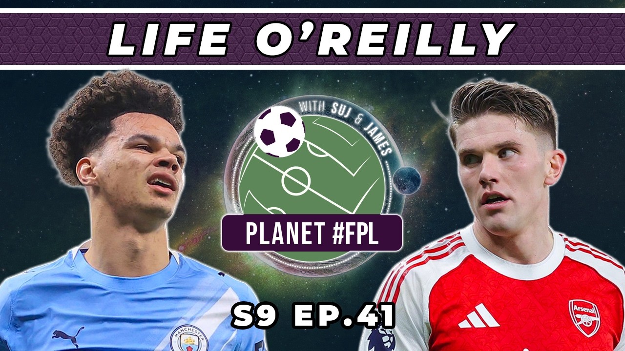 Life O'Reilly | Planet FPL S. 9 Ep. 41 | GW27 Review | Fantasy Premier League