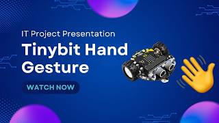 IT Project Presentation - Tinybit Hand Gesture