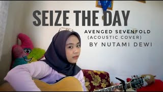 Seize The Day - Avenged Sevenfold (Acoustic cover) by Nutami Dewi