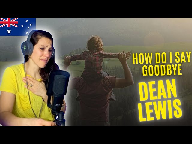 FIRST TIME HEARING DEAN LEWIS - How Do I Say Goodbye REACTION #deanlewis #reaction #firsttime class=