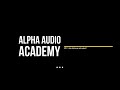 Alpha Audio Academy - Aflevering 2 - Een set samenstellen