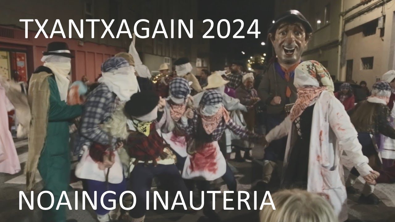 Txantxagain Inauteria / Carnaval - Noain 2024
