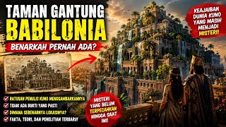 Did the Hanging Gardens of Babylon Really Exist The Unsolved Mystery of a World Wonder