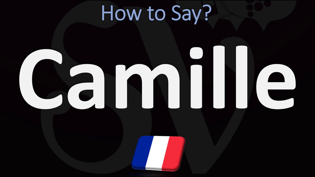 How to Pronounce Camille? | French Names Pronunciation Guide