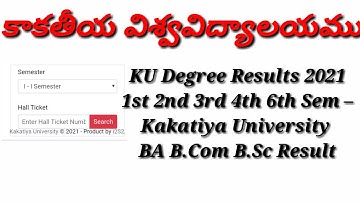 KU Degree Results 2021 1st 2nd 3rd 4th 6th Sem – Kakatiya University BA B.Com B.Sc Result