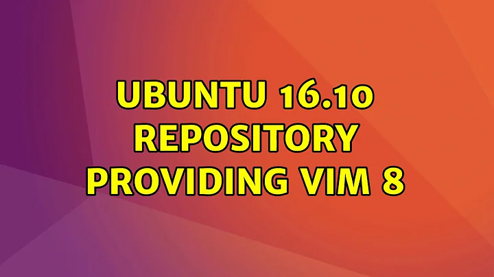 Ubuntu: Ubuntu 16.10 repository providing vim 8