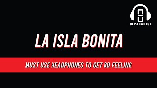 La Isla Bonita 8D Song - Madonna