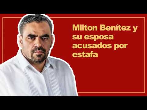 Milton Benítez y su esposa acusados por estafa