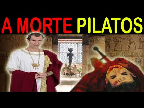 Vídeo: Como Pôncio Pilatos morreu?
