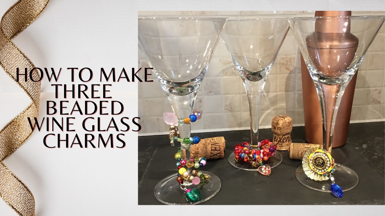 How To Make Three Beaded Wine Glass Charms 