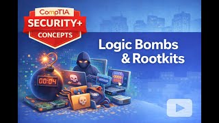 Logic Bombs & Rootkits
