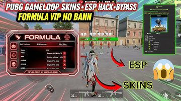 Pubg Mobile 4.1 Hack ESP + SKINS FORMULA Gameloop Bypass Free Skins 100% SAFE MAIN ID NO BANN