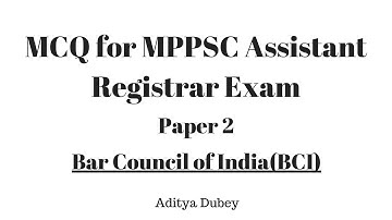 MCQ Assistant Registrar Exam MPPSC Paper 2- Bar Council of India (BCI)
