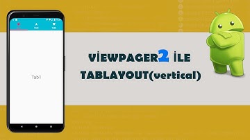 ViewPager2 İle TabLayout (Vertical) - Android Studio/JAVA