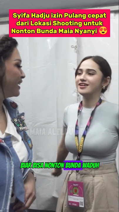 Syifa Hadju izin pulang cepat dari Shooting saleha agar bisa nonton Bunda Maia bersama el rumi