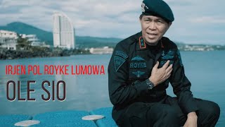 OLE SIO - Irjen Pol Drs. Royke Lumowa, MM