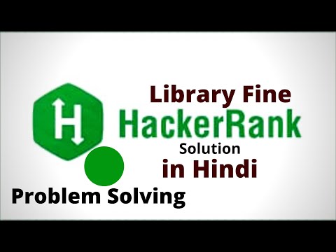Library Fine || Hackerrank Solution || Java || Hindi