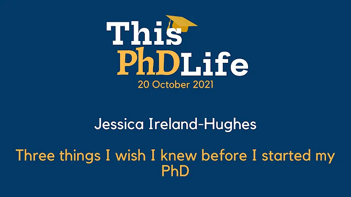 3 things I wish I knew before I started my PhD (Jessica Ireland-Hughes)