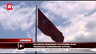 Balıkesir Demokrasi Platformu Ülke Onurunun Korunmasını İstiyor... Resimi