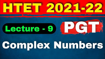 #9 HTET PGT MATHS 2021-22/HTET PGT MATHS CLASSES/COMPLEX NUMBERS/HTET PGT MATH PREPARATION