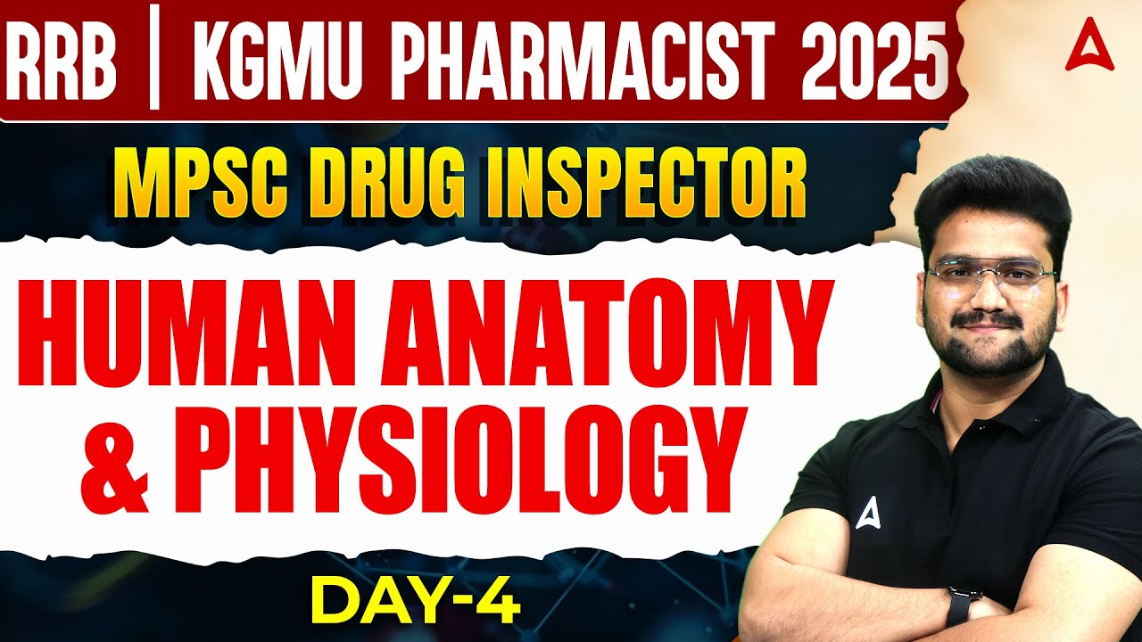 RRB | KGMU Pharmacist 2025 Classes | MPSC Drug Inspector | Human Anatomy & Physiology | Day-4