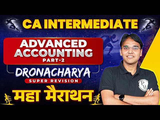 Advanced Accounting Super Revision Marathon 🔥 Part-2 | CA Inter May 2024 | CA Nitin Goel class=