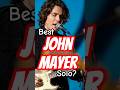 My favorite John Mayer Solo