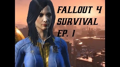 Fallout 4 Survival - Episode 01: A NEW BEGINNING
