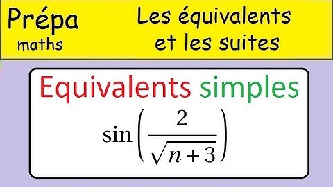 Equivalent simple 4  - Revision première année prépa - Suites et  équivalents-- Maths CPGE
