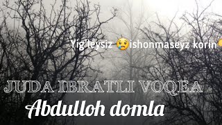 😟Болган Ибратли вокеа😞😢 | Abdulloh domla