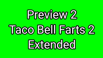 (REUPLOAD) Preview 2 Taco Bell Farts 2 Extended (Audio Only)