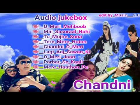 Chandni movies songs  Audio Jukebox  Bollywood movie songs  movie all songs