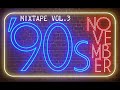 '90s November Mixtape Vol.3 | Sound of the '90s | Grunge | Alternative Rock | Pop Rock | New Metal