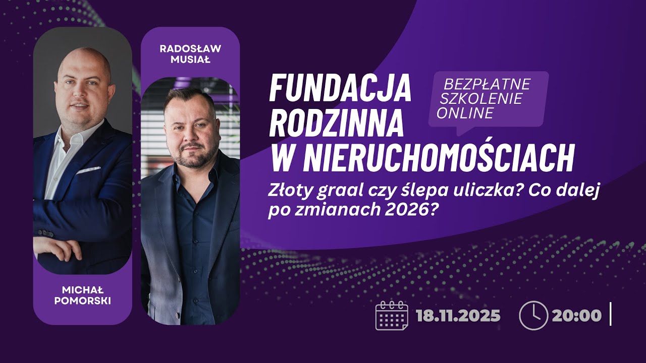 Fundacja rodzinna w nieruchomościach - złoty graal czy ślepa uliczka? Co dalej po zmianach 2026?