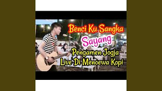 Benci Kusangka Sayang