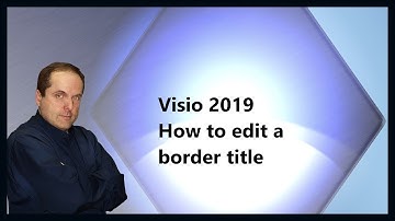 Visio 2019 How to edit a border title