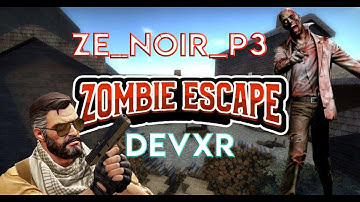 [CS:GO] - Zombie Escape Mod  - ze_noir_p3