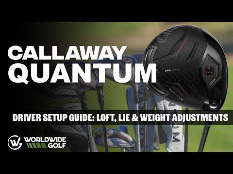 Callaway Quantum Drivers Setup Guide: Loft, Lie & Weight Adjustments