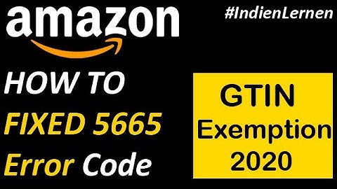 How To Fixed Amazon Listing Error Code 5665 After GTIN Exemption Process- Hindi 2020