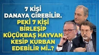 7 Kişi Danaya Girebilir.  Peki 7 Kişi Birleşip Küçükbaş Hayvan Kesip Kurban Edebilir Mi..?