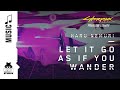 Cyberpunk 2077  let it go as if you wander by haru nemuri 897 growl fm