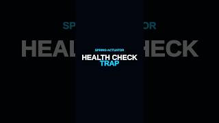The Health Check trap