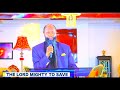 The LORD IS MIGHTY To SAVE Prophet Dr David Owuor Teachings The LORD IS MIGHTY To SAVE Prophet Dr David Owuor Teachings