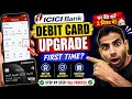 ICICI Bank Debit Card Upgrade Kaise Kare 2026 | First Time Full Process
