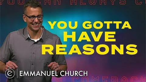 You Gotta Have Reasons | You Can Always Comeback |...