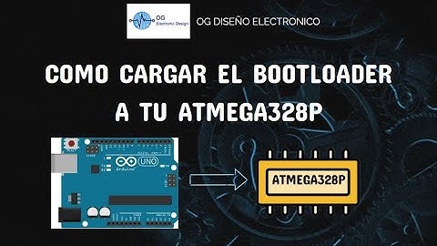 COMO CARGAR EL BOOTLOADER A TU ATMEGA328P - OG