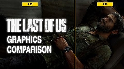 PS4 vs. PS3 Graphics Comparison Redux - The Last of Us: Remastered