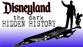 Disneyland:  The Hidden History