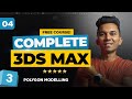 Mastering the Basics of 3ds max | Part 4 - Polygon Modelling
